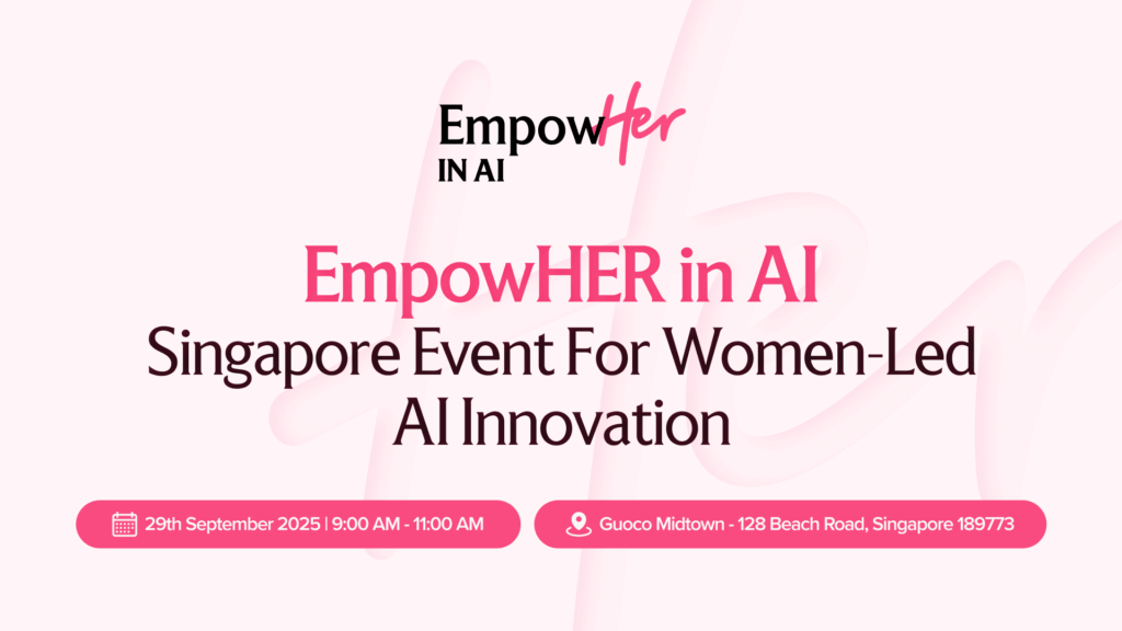 EmpowHER in AI 2025 : Femmes & Innovation IA à Singapour
