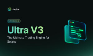Jupiter lance Ultra V3, le moteur de trading ultime pour ...