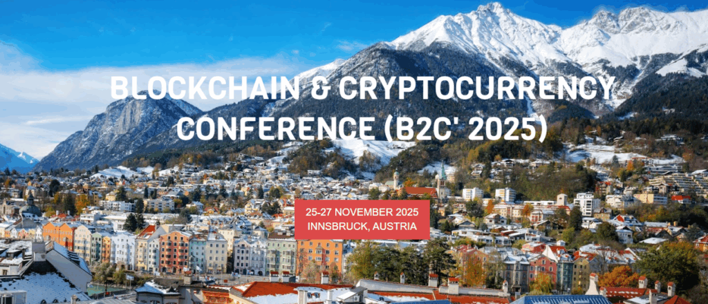 La Blockchain and Cryptocurrency Conference (B2C’ 2025) se tiendra du 25 au 27 novembre 2025 à Innsbruck, en Autriche