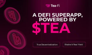 Tea-Fi Redefines DeFi: One SuperApp. Infinite Yield. Powe...