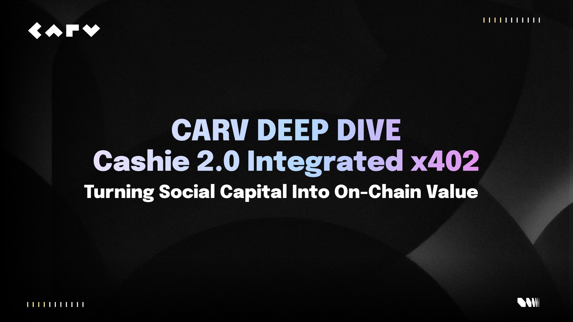 CARV Deep Dive: Cashie 2.0 Integrated x402, Turning Socia...