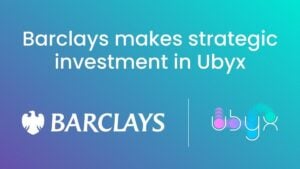 Barclays Invests in Ubyx to Advance Digital Money Connect...