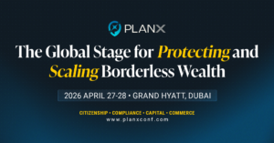 PlanX 2026 : Le rendez-vous incontournable à Dubaï pour protéger et propulser la richesse sans frontières