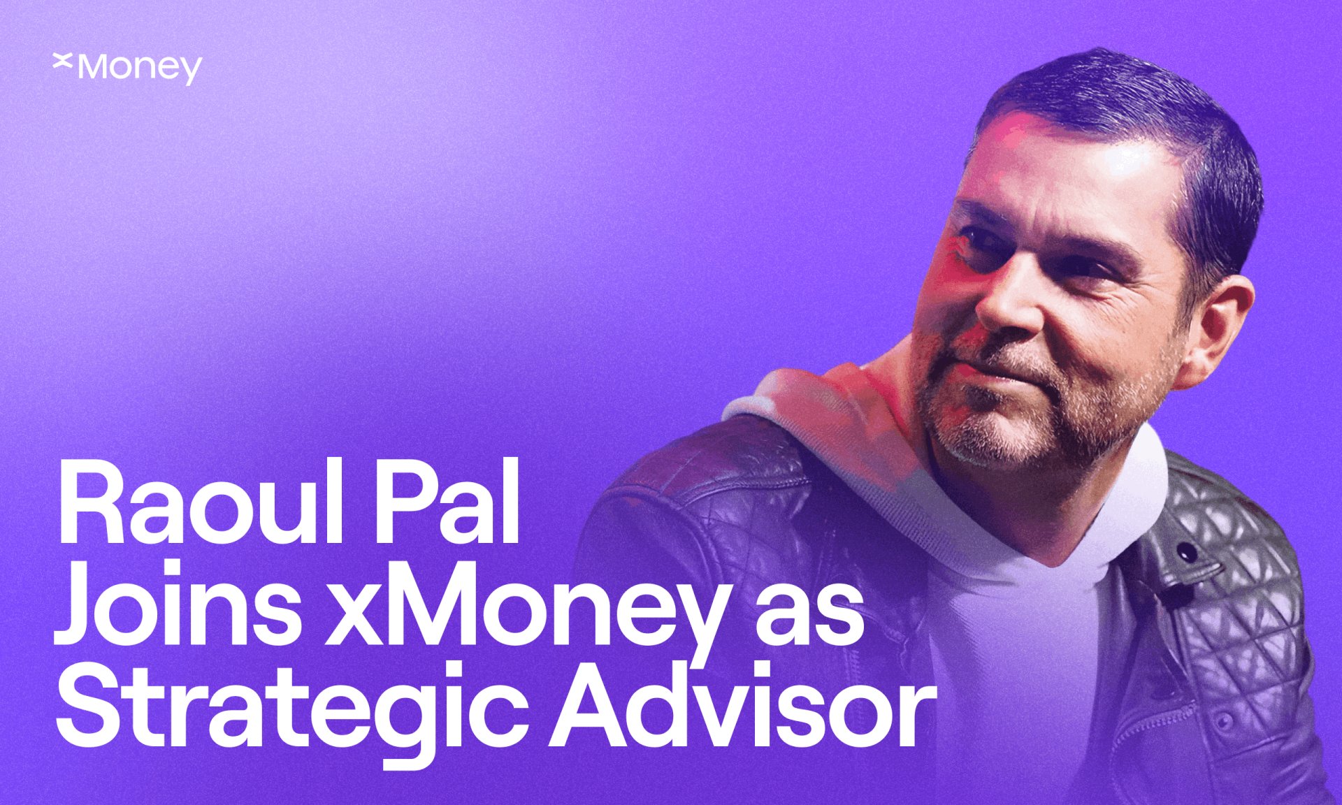 xMoney Appoints Raoul Pal as Strategic Advisor to Support...