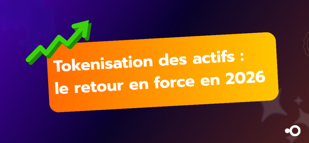 Tokenisation des actifs : le retour en force en 2026