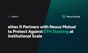 ether.fi se asocia con Nexus Mutual para ofrecer protecci...